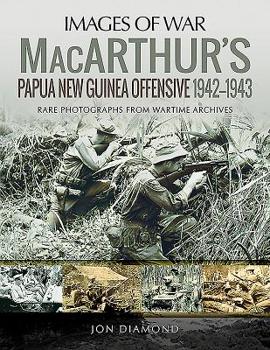 Paperback Macarthur's Papua New Guinea Offensive, 1942-1943 Book