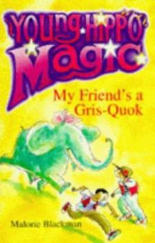 Paperback My Friend's a Gris-Quok! (Young Hippo Magic) Book