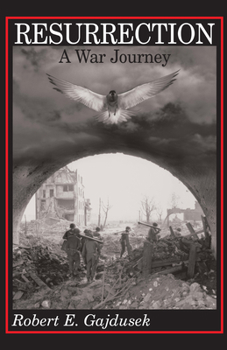 Paperback Resurrection, a War Journey: A Chronicle of Events During and Following the Attack on Fort Jeanne d'Arc at Metz, France, by F Company of the 37th R Book