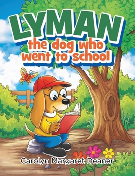 Lyman The Dog Who Went To School