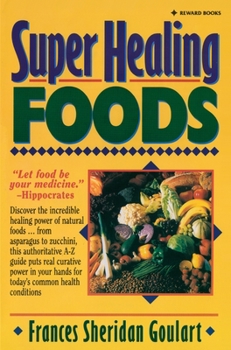 Paperback Super Healing Foods: Discover the Incredible Healing Power of Natural Foods Book