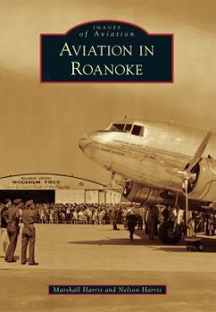 Aviation in Roanoke - Book  of the Images of Aviation