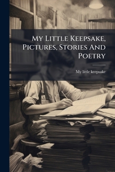 Paperback My Little Keepsake, Pictures, Stories And Poetry Book