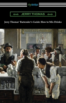 Paperback Jerry Thomas' Bartender's Guide: How to Mix Drinks Book