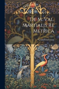 Paperback De M. Val. Martialis Re Metrica [Latin] Book