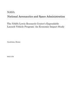 Paperback The NASA Lewis Research Center's Expendable Launch Vehicle Program: An Economic Impact Study Book