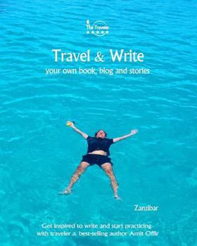 Paperback Travel & Write: Your Own Book, Blog and Stories - Zanzibar - Get Inspired to Write and Start Practicing Book