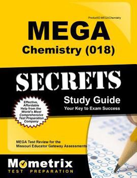 Paperback Mega Chemistry (018) Secrets Study Guide: Mega Test Review for the Missouri Educator Gateway Assessments Book