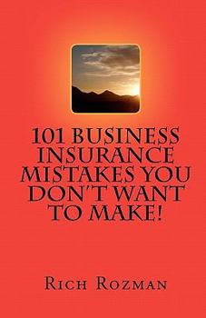 Paperback 101 Business Insurance Mistakes You Don't Want To Make Book