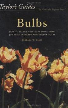 Hardcover Taylor's Guide to Bulbs: How to Select and Grow 480 Species of Spring and Summer Bulbs Book