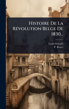 Hardcover Histoire De La RÃ(c)volution Belge De 1830... [French] Book