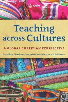 Paperback Teaching across Cultures: A Global Christian Perspective Book