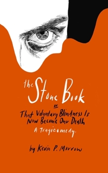 Paperback The Stone Book: That Voluntary Blindness Is Now Become Our Death Book