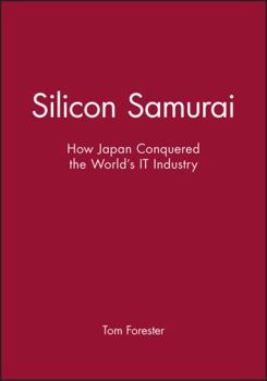 Hardcover Silicon Samurai: How Japan Conquered the World's It Industry Book