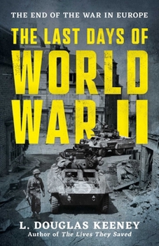 The Last Days of World War II: The End of the War in Europe