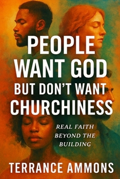 People Want God But Don’t Want Churchiness