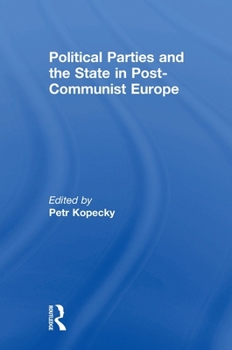 Hardcover Political Parties and the State in Post-Communist Europe Book