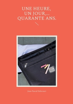 Paperback Une heure, un jour, ...quarante ans. [French] Book