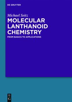 Hardcover Molecular Lanthanoid Chemistry: From Basics to Applications Book