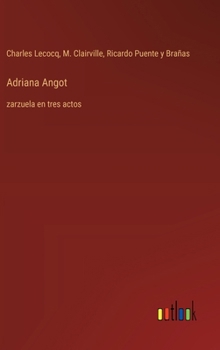 Hardcover Adriana Angot: zarzuela en tres actos [Spanish] Book