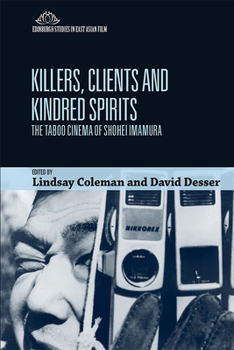 Paperback Killers, Clients and Kindred Spirits: The Taboo Cinema of Shohei Imamura Book