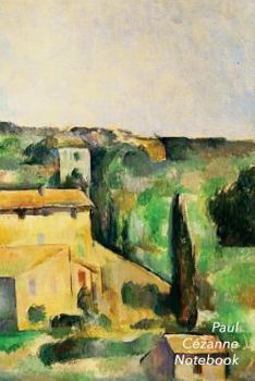Cezanne Notebook: Fields at Bellevue Journal - 100-Page Beautiful Lined Art Notebook - 6 X 9 Artsy Journal Notebook (Art Masterpieces)