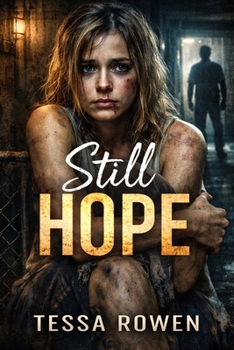 Still Hope: A Harrowing Journey of Survival and Redemption - The True Story of Hope, Starring Luna Rivera, Alex Veadov, and John D. Michaels