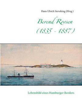 Paperback Berend Roosen (1835 - 1887): Lebensbild eines Hamburger Reeders [German] Book