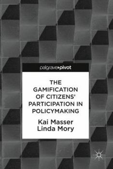 Hardcover The Gamification of Citizens' Participation in Policymaking Book