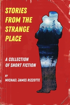 Paperback Stories from the Strange Place: A Collection of Short Fiction Book