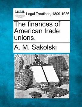 The Finances Of American Trade Unions