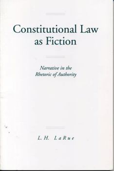 Hardcover Constitutional Law as Fiction: Narrative in the Rhetoric of Authority Book