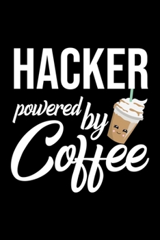 Paperback Hacker Powered by Coffee: Christmas Gift for Hacker - Funny Hacker Journal - Best 2019 Christmas Present Lined Journal - 6x9inch 120 pages Book
