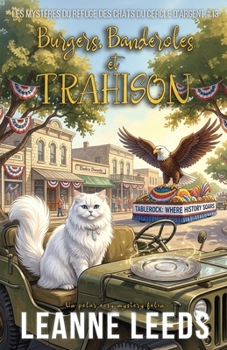 Burgers, Banderoles et Trahison: Cozy Mystery magique d'une quinqua (Les Mystères du Refuge des Chats du Cercle d'Argent) (French Edition)