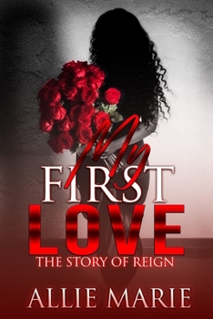 Paperback My First Love: The Story of Reign Book