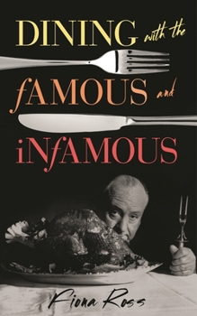 Hardcover Dining with the Famous and Infamous Book