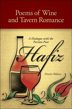 Paperback Poems of Wine and Tavern Romance: A Dialogue with the Persian Poet Hafiz Book