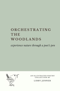 Paperback Orchestrating the Woodlands: experience nature through a poet's pen Book