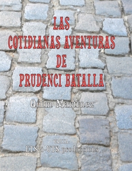 Paperback Las Cotidianas Aventuras de Prudenci Batalla [Spanish] Book
