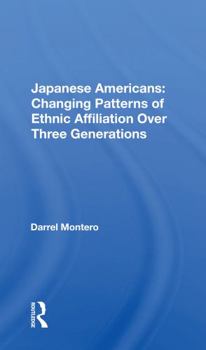 Paperback Japanese Americans: Changing Patterns of Ethnic Affiliation Over Three Generations Book
