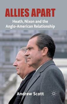 Paperback Allies Apart: Heath, Nixon and the Anglo-American Relationship Book