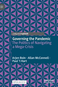 Hardcover Governing the Pandemic: The Politics of Navigating a Mega-Crisis Book
