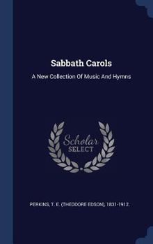 Hardcover Sabbath Carols: A New Collection Of Music And Hymns Book