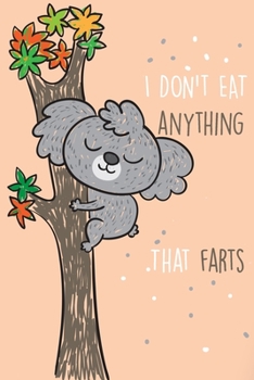 Paperback I Don't Eat Anything That Farts: Funny Notebook/Journal for vegans and vegetarians, Suitable for Men and Women, Teens and Adults. Book