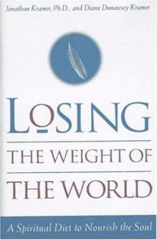 Hardcover Losing the Weight of the World: A Spiritual Diet to Nourish Book