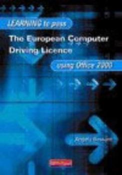 Paperback Learn to Pass European Computer Driving Licence Using Office 2000 Book