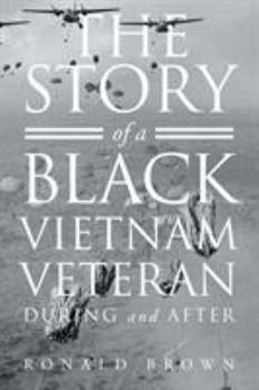 Paperback The Story Of A Black Vietnam Veteran During and After Book