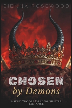 Chosen by Demons: A Why Choose Dragon Shifter Romance (Claimed by the Supernaturals)