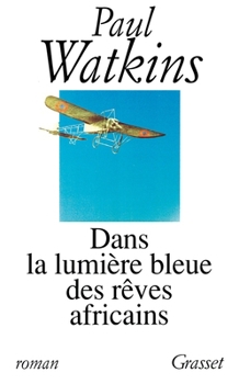 Paperback Dans La Lumiere Bleue Des Reves Africains [French] Book