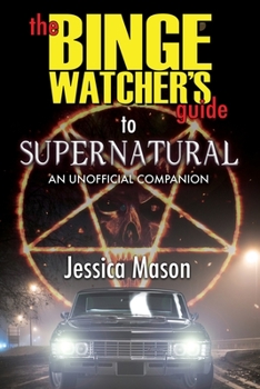 Paperback The Binge Watcher's Guide to Supernatural Book